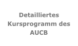 Detailliertes Kursprogramm des AUCB